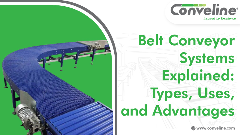 Belt Conveyor Systems Explained: Types, Uses, and Advantages