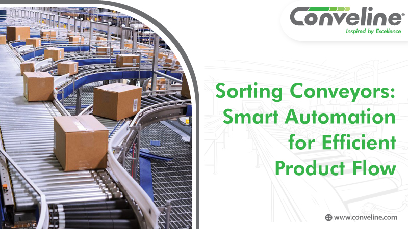 Sorting Conveyors: Smart Automation for Efficient Product Flow
