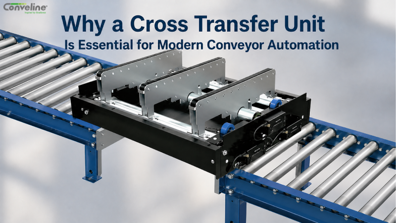 Why a Cross Transfer Unit Is Essential for Modern Conveyor Automation