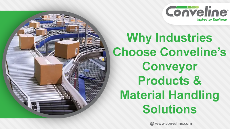 Why Industries Choose Conveyor Products & Material Handling Solutions